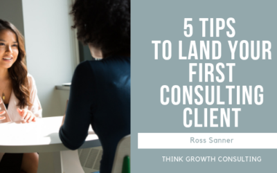 5 Steps to Land Your First Consulting Client