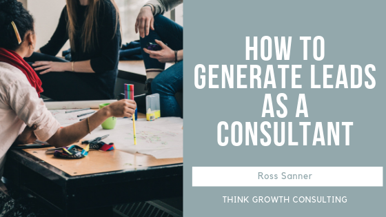 How to Generate Leads as a Consultant