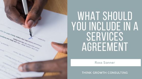 What Should You Include in a Services Agreement - Ross Sanner