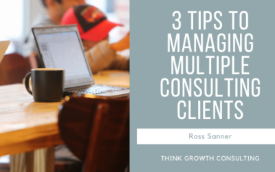 3 Tips to Managing Multiple Consulting Clients